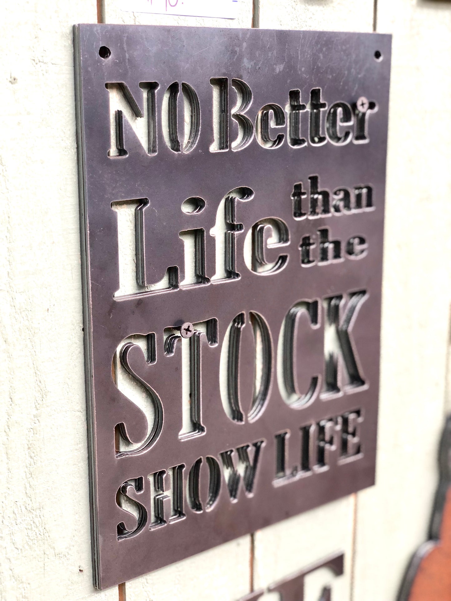 No Better Life Than the Stock Show Life Metal Sign