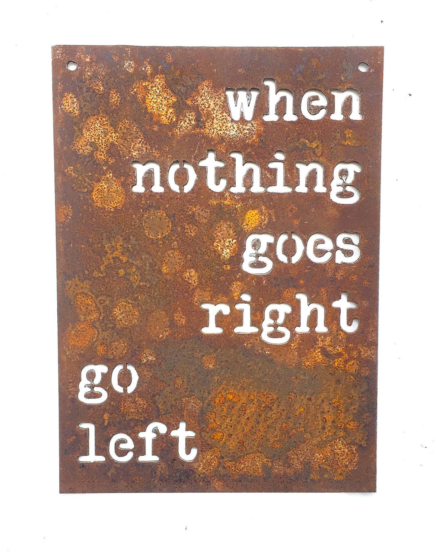 When Nothing Goes Right Go Left Small Rectangular Metal Sign