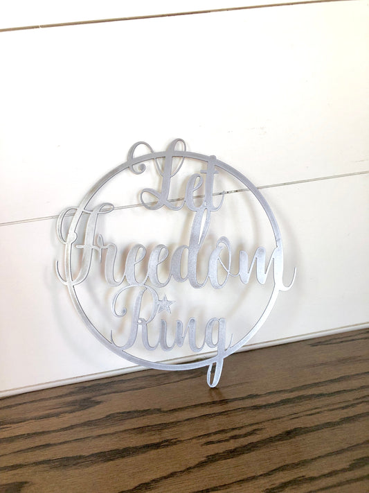 Let Freedom Ring Script Circular Metal Sign