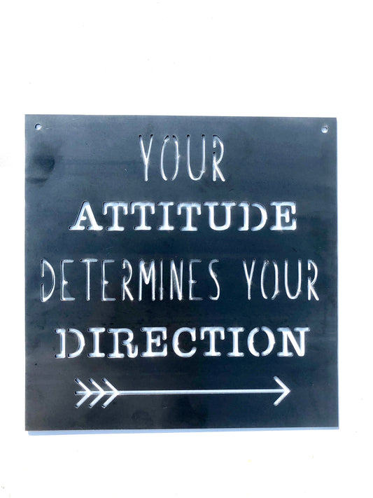 Your Attitude Determines Your Direction Metal Sign