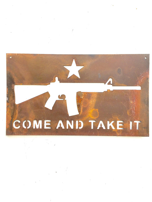 Come and Take It Metal Sign, gun gift, gifts for him, outdoor metal art, man cave, rustic home decor, 2nd amendment, military gifts