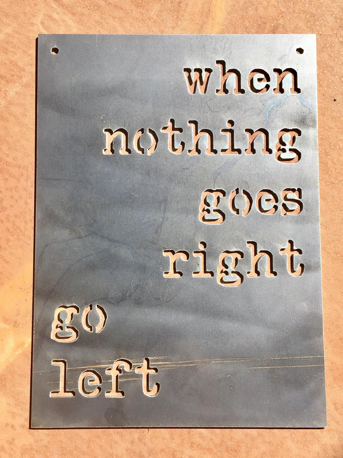 When Nothing Goes Right Go Left Small Rectangular Metal Sign