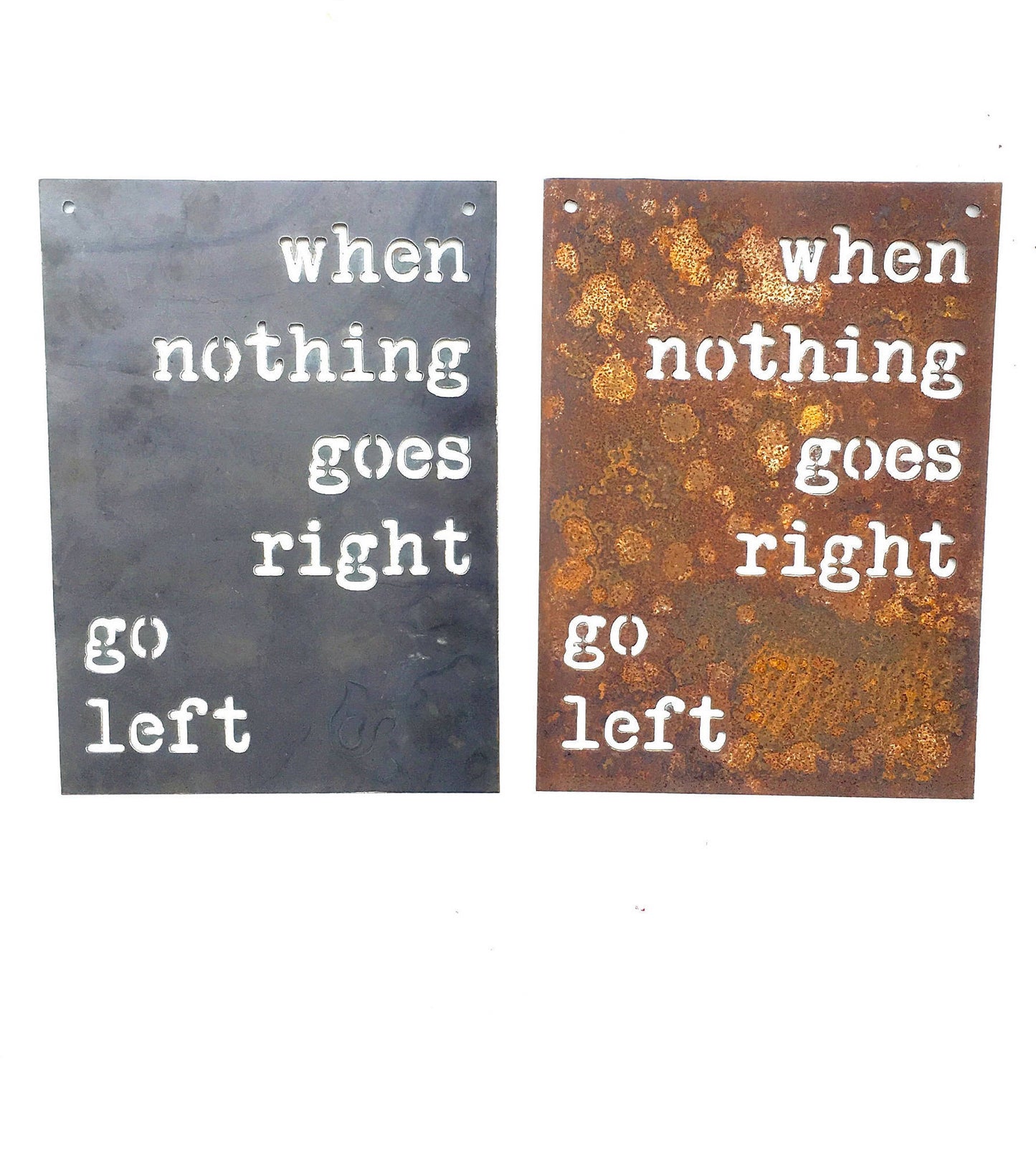 When Nothing Goes Right Go Left Small Rectangular Metal Sign