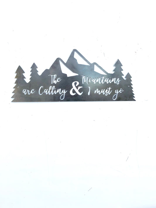 The Mountains Are Calling & I Must Go metal sign